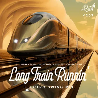 Long Train Runnin' (Electro Swing Mix) by Szigeti Juli