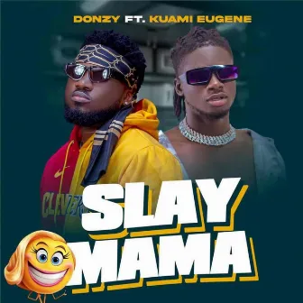 Slay Mama by Donzy