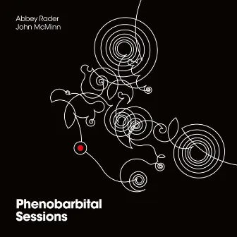 Phenobarbital Sessions by Abbey Rader