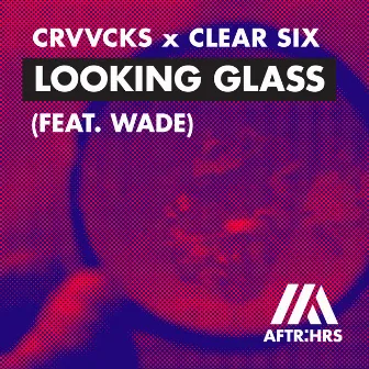 Looking Glass (feat. Wade) by Wade