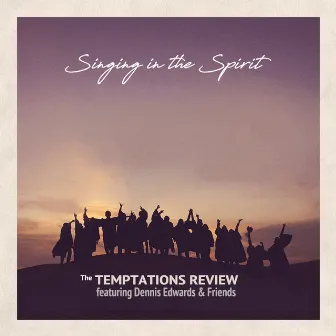 Featuring Dennis Edwards & Friends: Singing In The Spirit by The Temptations Review