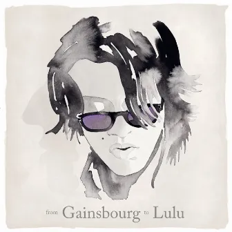 From Gainsbourg To Lulu by Lulu Gainsbourg