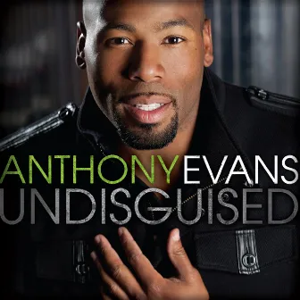 Undisguised by Anthony Evans