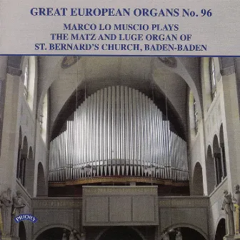 Great European Organs, Vol. 96 by Marco Lo Muscio