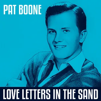 Love Letters In The Sand by Pat Boone and His Orchestra