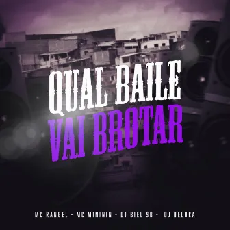 Qual Baile Vai Brotar by Dj Deluca