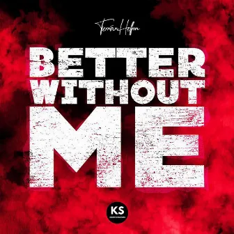 Better Without Me by Tiernán Heffron