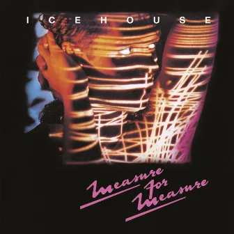 Measure For Measure (Bonus Track Edition) by ICEHOUSE