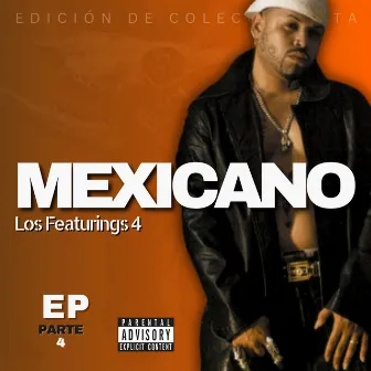 LOS FEATURINGS 4 by Mexicano