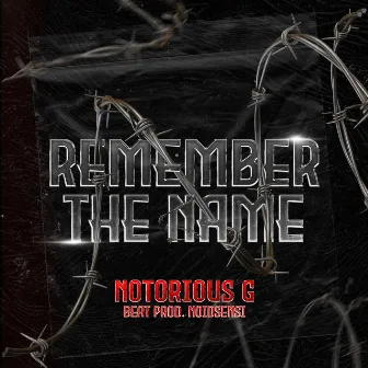 Remember The Name by Notorious G