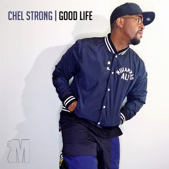 Good Life by Chel Strong