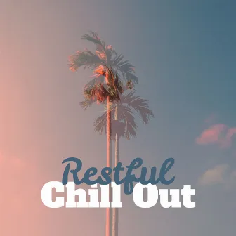 Restful Chill Out: Relaxing Vibes to Rest by Chill Zone