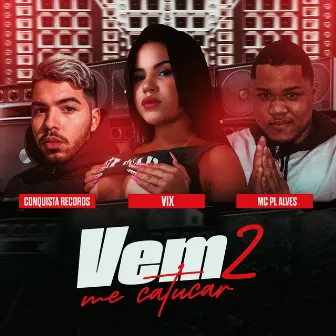 Vem Me Catucar 2 by Vix