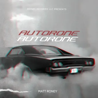 AUTORONE by Matt Roney