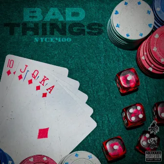 Bad Things by Nyce400