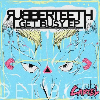 Get Busy by Rubberteeth