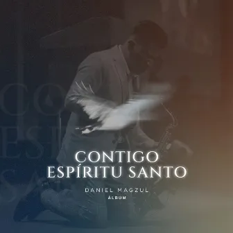 Contigo Espíritu Santo by Daniel Magzul