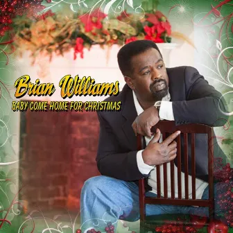 Baby Come Home for Christmas by Brian Williams