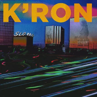 Slo Mo by K'ron