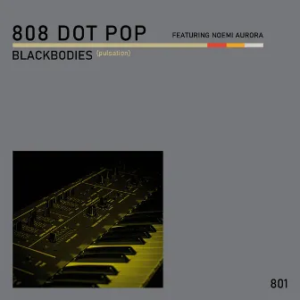 Blackbodies (Pulsation) by 808 Dot Pop