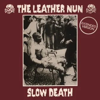 Slow Death (Extended Version) by The Leather Nun