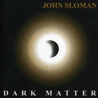 Dark Matter by John Sloman