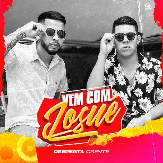 VEM COM JOSUÉ by Desperta Crente Oficial