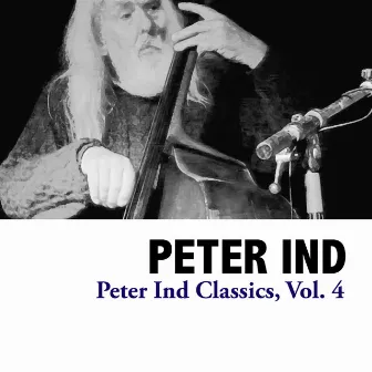 Peter Ind Classics, Vol. 4 by Peter Ind