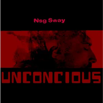 Unconcious by Nsg Sway