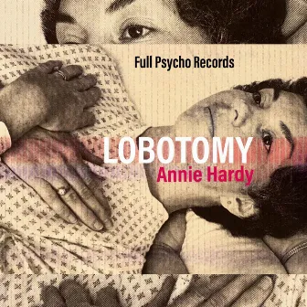 Lobotomy by Annie Hardy