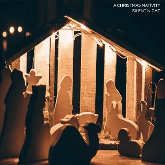 Silent Night by A Christmas Nativity