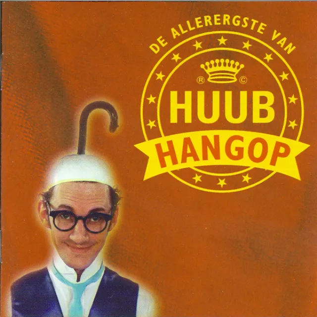 De Allerergste Van Huub Hangop