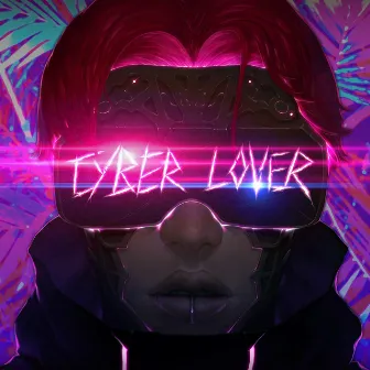 CYBER LOVER by Kimchidope