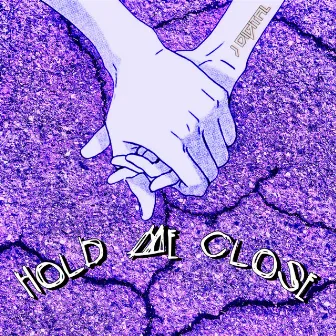 Hold Me Close by J Digital