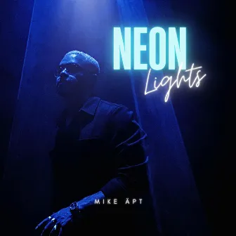 Neon Lights by Mike Äpt