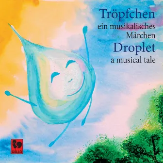 Tröpfchen, ein musikalisches Märchen - Droplet, a Musical Tale by Nicky Baker