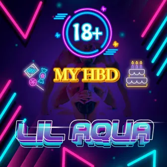 My HBD by Lil Aqua