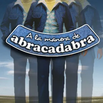 A la Manera de Abracadabra by Abracadabra