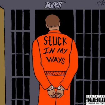 Stuck in My Ways by Buckit