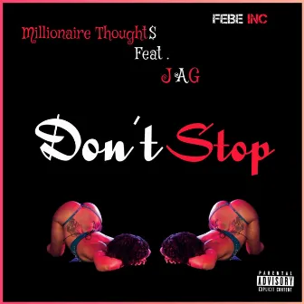 Don't Stop by Millionaire Thought$