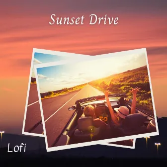 Lofi: Sunset Drive by Lofiwaala