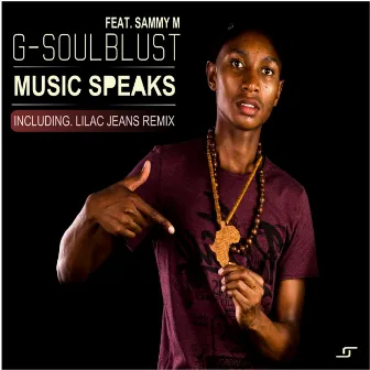 Music Speaks by G-Soul Blust