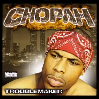 Trouble Maker by Chopah