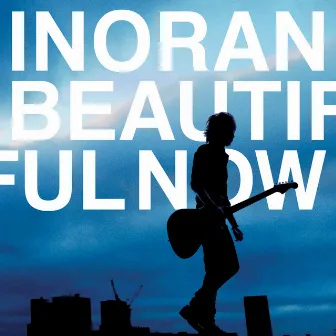 BEAUTIFUL NOW by INORAN