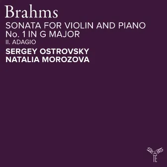 Brahms: Sonata for Violin and Piano No. 1 in G Major, Op. 78: II. Adagio by Sergey Ostrovsky