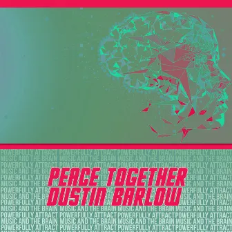 Peace Together by Dustin Barlow