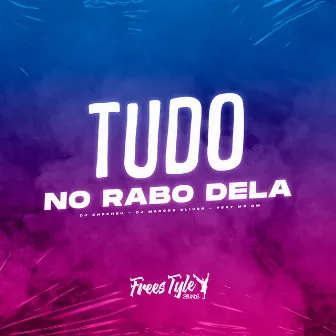 Tudo No Rabo Dela by Dj Checheu