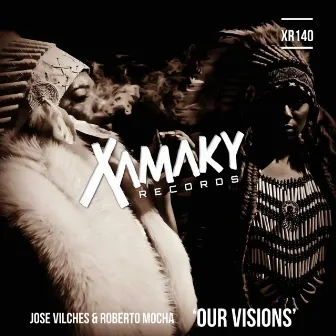 Our Visions by Jose Vilches