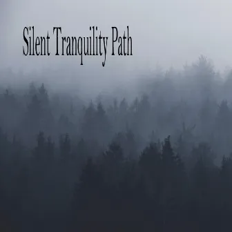 Silent Tranquility Path by Musica Relajante