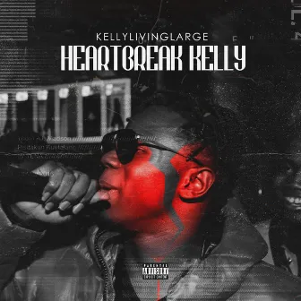 Heartbreak Kelly EP by Kellylivinglarge